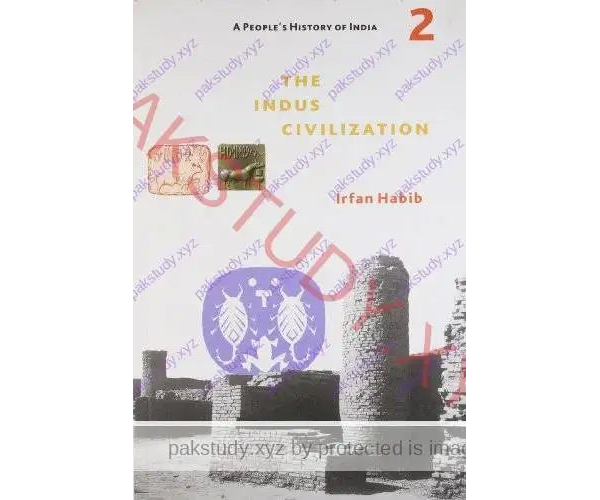The Indus Civilization PDF By Irfan Habib